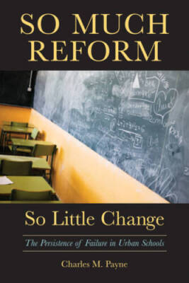 So Much Reform, So Little Change: The Persistence of Failure in Urban  - GOOD