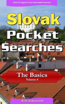 Slovak Pocket Searches - The Basics - Volume 4: A Set Of Word Search Puzzle...