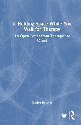 A Holding Space While You Wait for Therapy: An Open Letter from Therapist to Cli