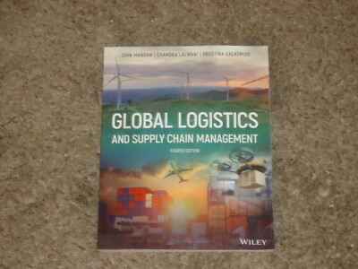 Global Logistics and Supply Chain Management by Chandra Lalwani, Fourth Edition