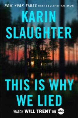 This Is Why We Lied: A Will Trent Thriller (Will Trent, 12) - VERY GOOD
