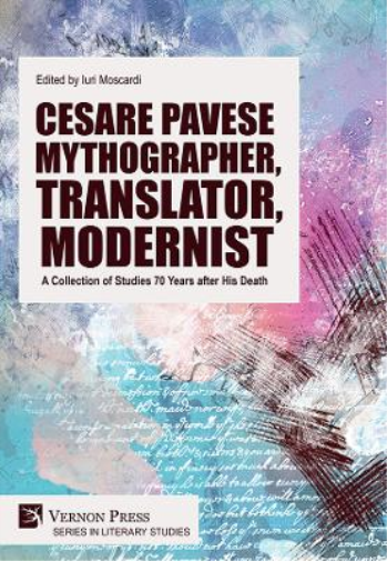 Cesare Pavese Mythographer, Translator, Modernist: A Collecti (Copertina rigida)