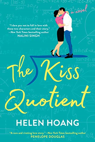 The Kiss Quotient: The opposites attract steamy romance... - Hoang, Helen