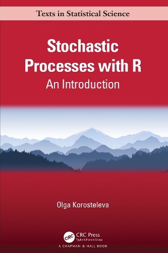 Stochastic Processes with R by Olga Korosteleva - 9781032153735