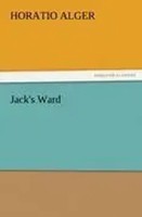Horatio Alger | Jack's Ward | Taschenbuch | Englisch (2011) | 204 S.