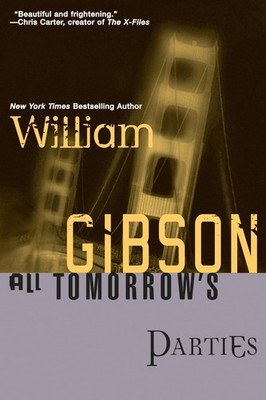 All Tomorrow's Parties (Bridge Trilogy) - paperback Gibson, William
