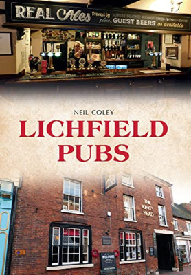 Lichfield Pubs - Paperback (12 May 2016) NEW Coley, Neil (au 12/05/2016