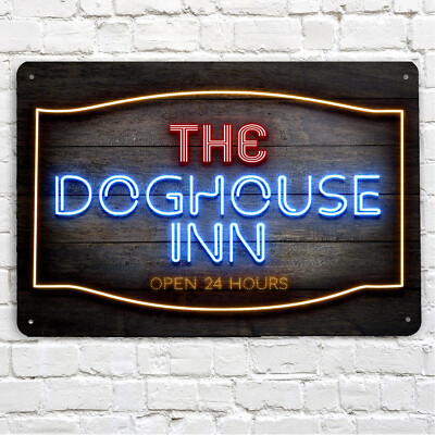 The Dog House Inn Open 24 hour NEON effect Home Bar Pub Metal Wall A4 bar Sign