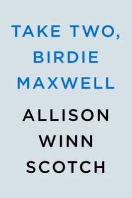 Take Two, Birdie Maxwell - 0593546555, Allison Winn Scotch, paperback