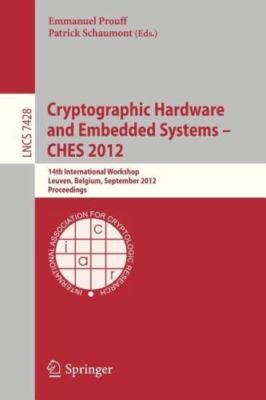 Cryptographic Hardware and Embedded Systems -- Ches 2012 : 14th International...