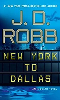 New York to Dallas Paperback J. D. Robb