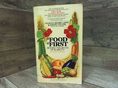 Food First: Beyond The Myth Of Scarcity  by Joseph Collins,Frances Moore Lappe B