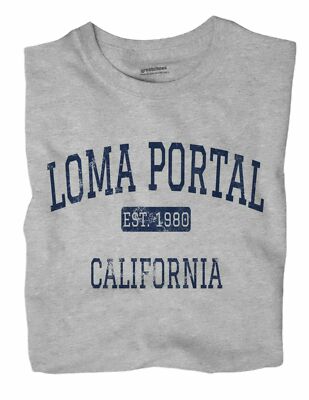 Loma Portal California CA T-Shirt EST