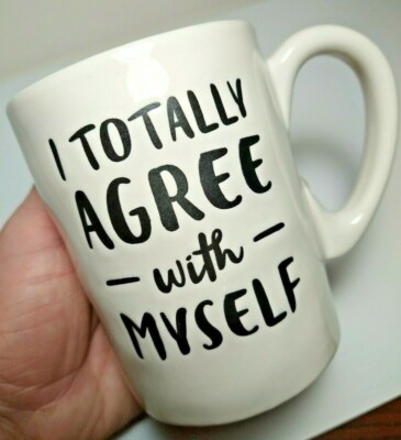 NEW! Burton + Burton Funny Coffee Mug: I Totally Agree With Myself