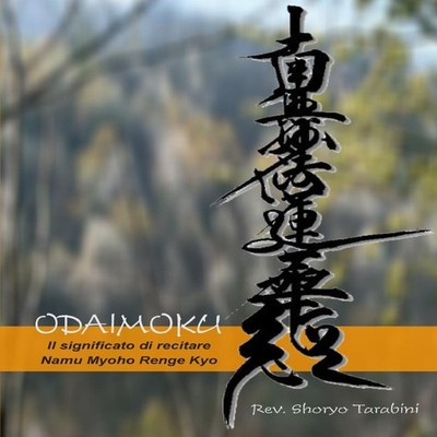 ODAIMOKU Il significato di recitare Namu Myoho Renge Kyo Rev. Sho