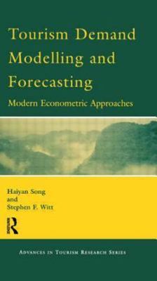 Tourism Demand Modelling and Forecasting: Modern Econometric Approaches (Adv...