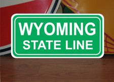 WYOMING STATE LINE Metal Sign 6x12