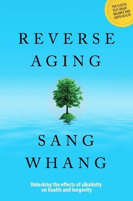 REVERSE AGING By Sang Y. Whang **BRAND NEW**