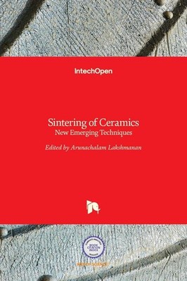 Sintering of Ceramics: New Emerging Techniques by Arunachalam Lakshmanan (Englis