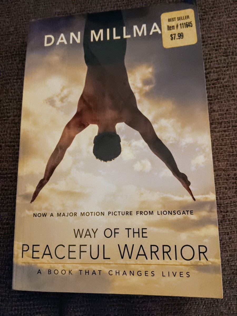 Way Of The Peaceful Warrior: A Book That Changes Lives by Dan