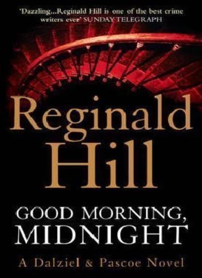 Good Morning, Midnight By Reginald Hill. 9780007313211