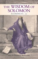 The Wisdom Of Solomon According To... Me Rev. Richard E. Kuykendall Taschenbuch