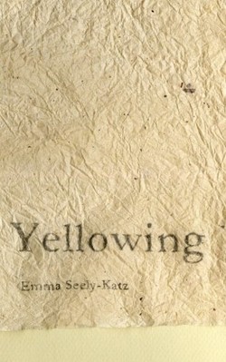 YELLOWING By Emma Seely-katz **BRAND NEW**