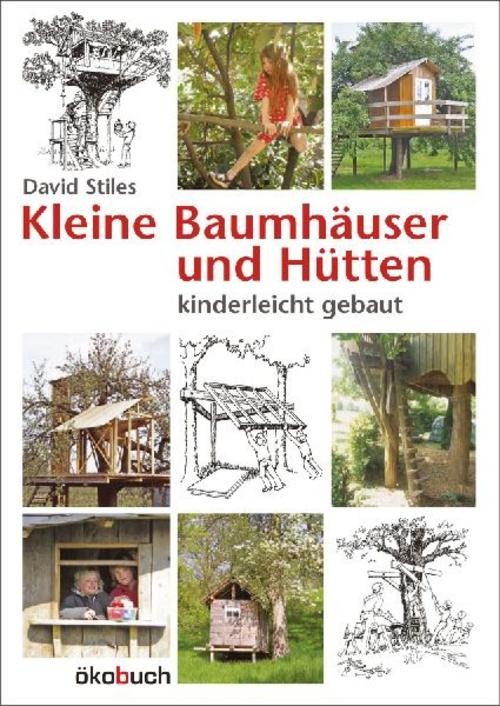 Kleine Baumhäuser und Hütten David Stiles