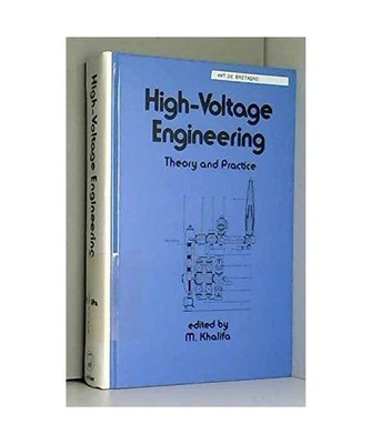 High Voltage Engineering: Theory and Practice 