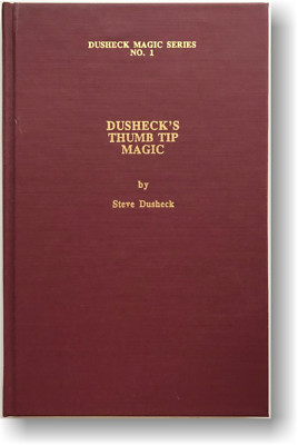 Dusheck's Thumb Tip Magic by Steve Dusheck
