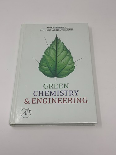 Green Chemistry and Engineering by Mukesh Doble and Anil Kumar Kruthiventi