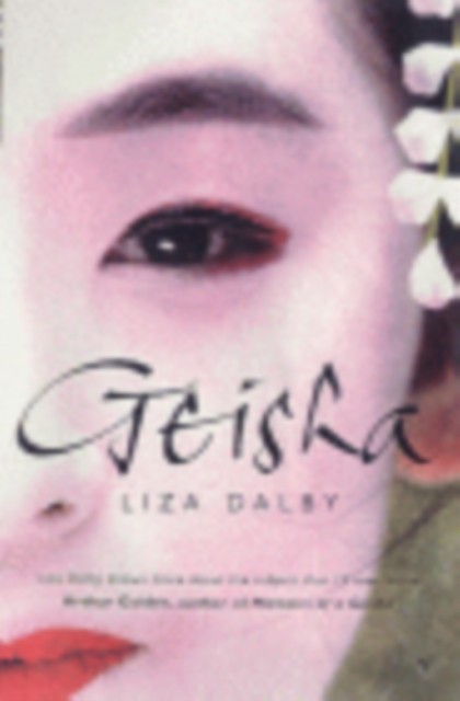 Geisha by Liza Dalby (Paperback Book)