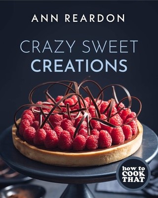How to Cook That: Crazy Sweet Creations (Dessert Recipe Book, Baking Cookbook), 