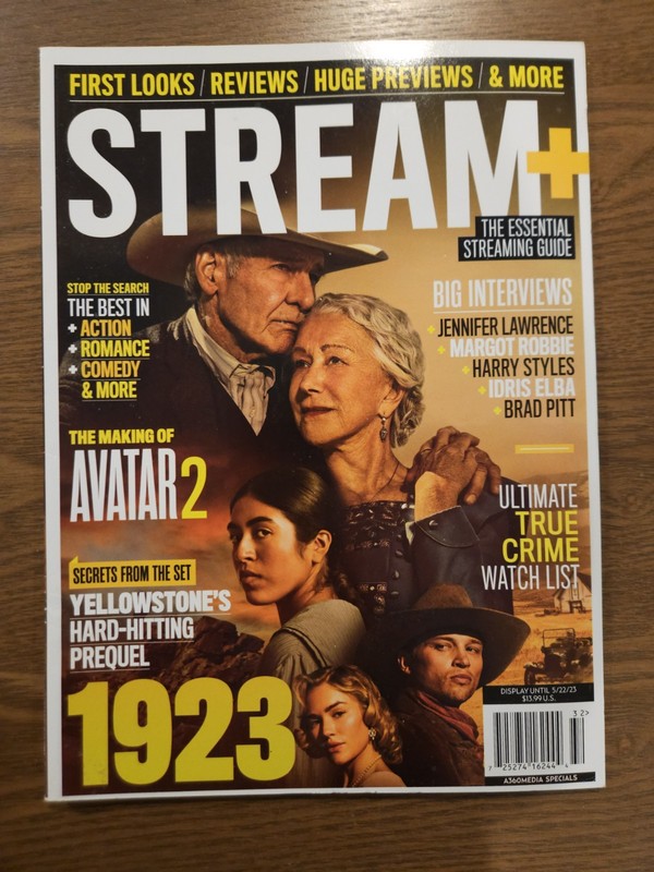 Stream+ Magazine 2023 "Yellowstones Prequel 1923 - Avatar 2 Reviews and MORE!