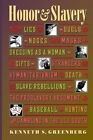 Honor and Slavery: Lies, Duels, Noses, Masks, Dressing as a Woman, Gifts, Strangers, Humanitarianism, Death, Slave Rebellions, the Proslavery Argument, Baseball, Hunting and Gambling in the Old South by Kenneth S. Greenberg (Paperback, 1997)