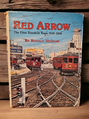 Ronald DeGraw Red Arrow The First Hundred Years 1848-1948 1986 Hardcover DJ
