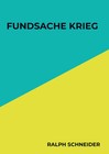 Fundsache Krieg Ralph Schneider Taschenbuch 208 S. Deutsch 2024 Woll