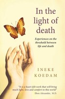 In The Light Of Death Experiences On The Threshold Between Life And Death Koedam
