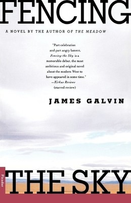 James Galvin Fencing the Sky (Taschenbuch) (US IMPORT)