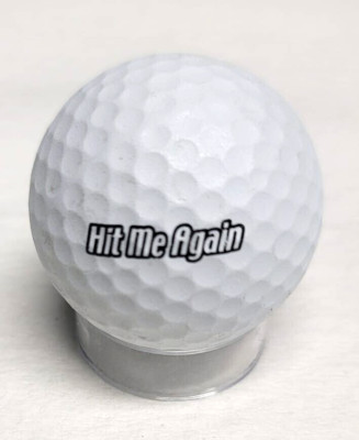 Hit Me Again Logo Golf Ball (Unbranded Ball) ~ AAA