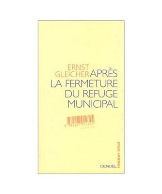 APRES LA FERMETURE DU REFUGE MUNICIPAL, Gleicher, Ernst