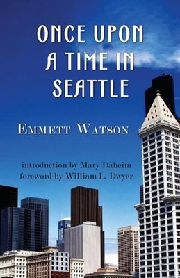 Once Upon a Time in Seattle by Emmett Watson (English) Paperback Book