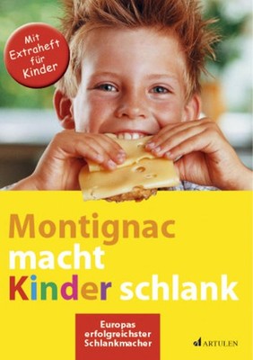 Montignac macht Kinder schlank | Michel Montignac, Angela Strzeletz | deutsch