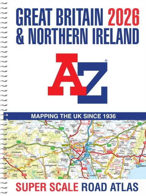 Great Britain A-Z Super Scale Road Atlas 2026 (A3 Spiral) by A-Z Maps