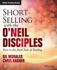Gil Morales Chris Kacher Short-Selling with the O'Neil Disciples (Paperback)