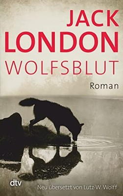 Jack London Lutz-W. Wolff Wolfsblut: Roman (Paperback) (UK IMPORT)