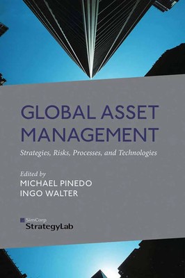 Global Asset Management Strategies, Risks, Processes, and Technologies Buch 2013