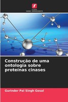 Gurinder Pal Singh Gosal | ConstruçãO De Uma Ontologia Sobre ProteíNas Cinases