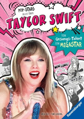 Pop-Stars. Alles über Taylor Swift. Vom Gesangs-Talent zum Megastar | Anja Kiel
