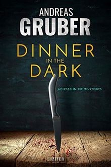 DINNER IN THE DARK: 18 Crime Storys, von Krimi-Satire bi... | Buch | Zustand gut